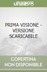 PRIMA VISIONE - VERSIONE SCARICABILE libro