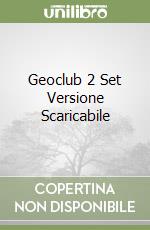 Geoclub 2 Set Versione Scaricabile libro