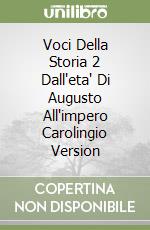 Voci Della Storia 2 Dall'eta' Di Augusto All'impero Carolingio Version libro
