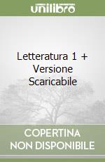 Letteratura 1 + Versione Scaricabile libro
