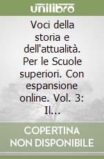 Voci della storia e dell'attualità. Per le Scuole superiori. Con espansione online. Vol. 3: Il Novecento-Atlante libro