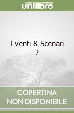 Eventi & Scenari 2 libro