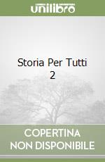 Storia Per Tutti 2 libro