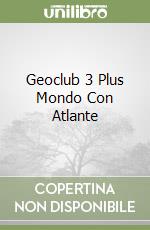 Geoclub 3 Plus Mondo Con Atlante libro