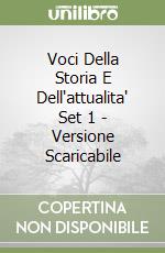 Voci Della Storia E Dell'attualita' Set 1 - Versione Scaricabile libro