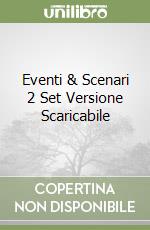 Eventi & Scenari 2 Set Versione Scaricabile libro