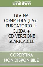 DIVINA COMMEDIA (LA) - PURGATORIO + GUIDA + CD-VERSIONE SCARICABILE libro