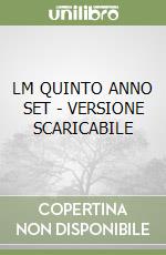 LM QUINTO ANNO SET - VERSIONE SCARICABILE libro