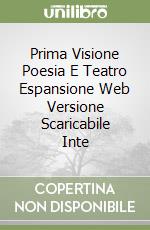 Prima Visione Poesia E Teatro Espansione Web Versione Scaricabile Inte libro
