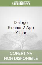 Dialogo Biennio 2 App X Libr libro