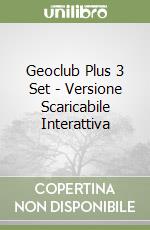 Geoclub Plus 3 Set - Versione Scaricabile Interattiva libro