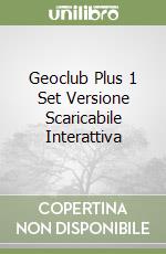 Geoclub Plus 1 Set Versione Scaricabile Interattiva libro