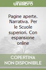 Pagine aperte. Narrativa. Per le Scuole superiori. Con espansione online libro