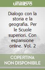 Dialogo con la storia e la geografia. Per le Scuole superiori. Con espansione online. Vol. 2 libro