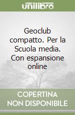 Geoclub compatto. Per la Scuola media. Con espansione online libro