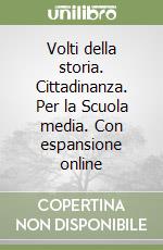 Volti della storia. Cittadinanza. Per la Scuola media. Con espansione online libro