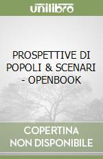 PROSPETTIVE DI POPOLI & SCENARI  - OPENBOOK libro