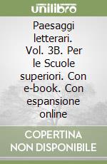 Paesaggi letterari. Vol. 3B. Per le Scuole superiori. Con e-book. Con espansione online libro