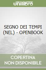 SEGNO DEI TEMPI (NEL) - OPENBOOK libro