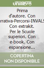 Prima d'autore. Con narrativa-Percorsi-INVALSI. Con extrakit. Per le Scuole superiori. Con e-book. Con espansione online. Vol. 1 libro