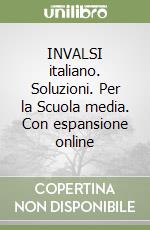 INVALSI italiano. Soluzioni. Per la Scuola media. Con espansione online libro