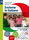 Insieme in italiano. Livello A1. Per le Scuole superiori libro di Bettinelli Gilberto Favaro Graziella Frigo Maria