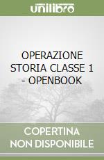 OPERAZIONE STORIA CLASSE 1 - OPENBOOK libro