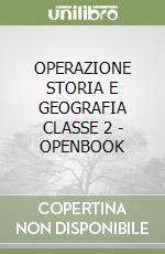 OPERAZIONE STORIA E GEOGRAFIA CLASSE 2 - OPENBOOK libro