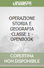 OPERAZIONE STORIA E GEOGRAFIA CLASSE 1 - OPENBOOK libro