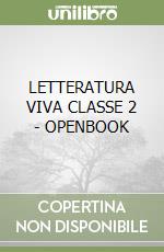 LETTERATURA VIVA CLASSE 2 - OPENBOOK libro