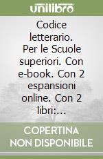 Codice letterario. Per le Scuole superiori. Con e-book. Con 2 espansioni online. Con 2 libri: Leopardi-Percorsi. Vol. 2 libro