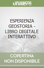 ESPERIENZA GEOSTORIA - LIBRO DIGITALE INTERATTIVO libro