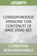 CORRISPONDENZE VERSIONE CON CONTENUTI DI BASE (DSA) SET libro
