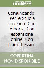 Comunicando. Per le Scuole superiori. Con e-book. Con espansione online. Con Libro: Lessico