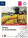 Storia in movimento. Con Lavorare con la storia e Covid-19: educazione civica e pandemia. Per le Scuole superiori. Con e-book. Con espansione online. Con Libro: Lavorare con la storia. Vol. 1 libro