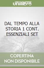 DAL TEMPO ALLA STORIA 1 CONT. ESSENZIALI SET libro