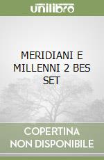 MERIDIANI E MILLENNI 2 BES SET libro