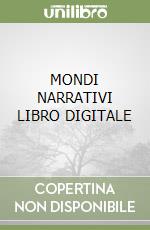 MONDI NARRATIVI LIBRO DIGITALE libro