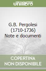 G.B. Pergolesi (1710-1736) Note e documenti