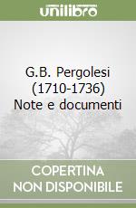 G.B. Pergolesi (1710-1736) Note e documenti libro