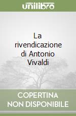 La rivendicazione di Antonio Vivaldi