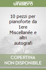 10 pezzi per pianoforte da 1ere Miscellanée e altri autografi libro