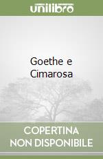 Goethe e Cimarosa