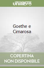 Goethe e Cimarosa libro