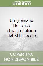 Un glossario filosofico ebraico-italiano del XIII secolo libro