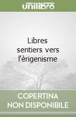 Libres sentiers vers l'èrigenisme libro