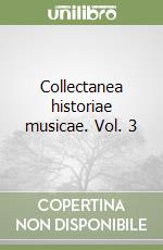 Collectanea historiae musicae. Vol. 3 libro