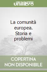 La comunità europea. Storia e problemi
