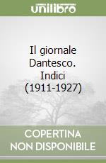 Il giornale Dantesco. Indici (1911-1927)