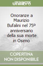 Onoranze a Maurizio Bufalini nel 75º anniversario della sua morte in Osimo